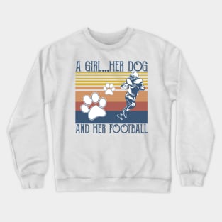 A Girl, Her Dog, and Her Football Crewneck Sweatshirt